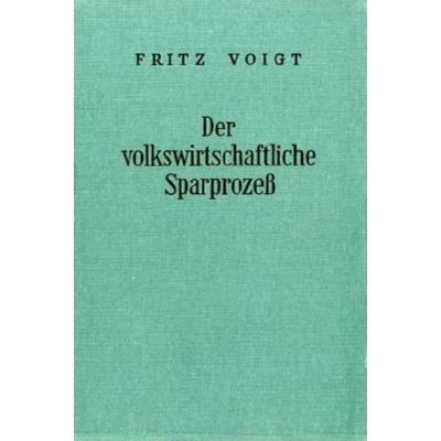 Der volkswirtschaftliche Sparprozeß., Gebundene Ausgabe von Fritz Voigt, Duncker & Humblot, 978-3-428-01588-7