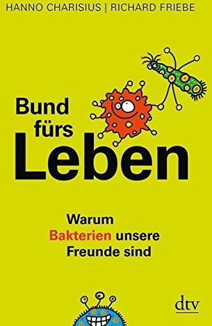 Hanno Charisius - Bund fürs Leben: Warum Bakterien unsere Freunde sind - Preis vom 30.09.2026 09:01:18 h