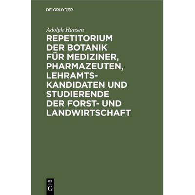 Repetitorium der Botanik für Mediziner, Pharmazeuten, Lehramts- Kandidaten und Studierende der Forst- und Landwirtschaft, Gebundene Ausgabe von Adolph