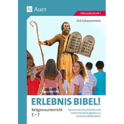 Erlebnis Bibel Religionsunterricht 5-7, Geheftet von Dirk Schwarzenbolz, Auer Verlag in der AAP Lehrerwelt GmbH, 978-3-403-08791-5