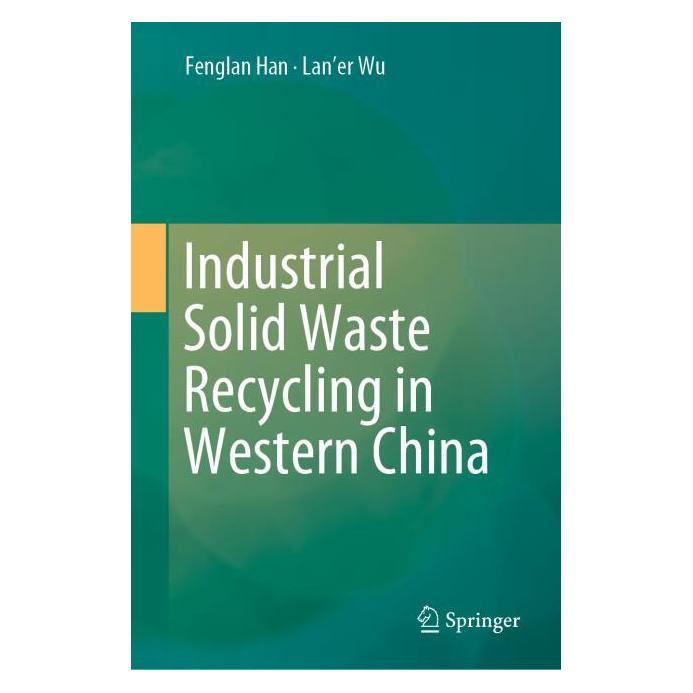Springer Industrial Solid Waste Recycling in Western China (Englisch, Hardcover, Fenglan Han, Lan'er Wu) (71874495)