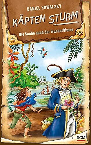 Daniel Kowalsky - Käpten Sturm - Die Suche nach der Wunderblume (Käpten Sturm, 2, Band 2) - Preis vom 19.10.2026 19:33:35 h