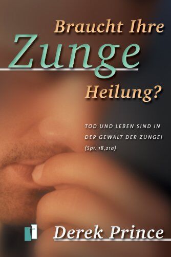 Derek Prince - Braucht Ihre Zunge Heilung? Tod und Leben sind in der Gewalt der Zunge (Spr. 18, 21a) - Preis vom 06.10.2026 07:26:00 h