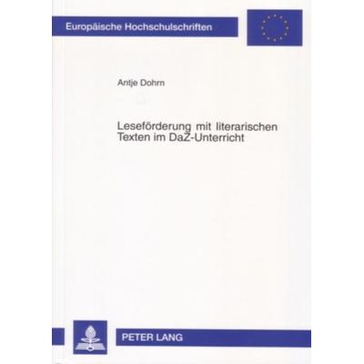 Lesefoerderung mit literarischen Texten im DaZ-Unterricht, Taschenbuch von Antje Dohrn, Peter Lang GmbH, Internationaler Verlag der Wissenschaften,