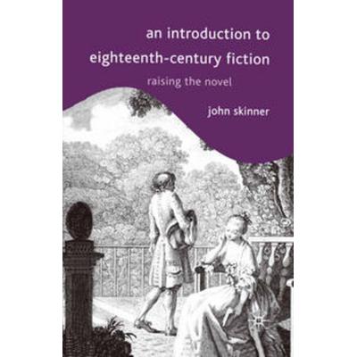 An Introduction to Eighteenth-Century Fiction, Gebundene Ausgabe von John Skinner, Macmillan Education Elt, 978-0-333-77624-7