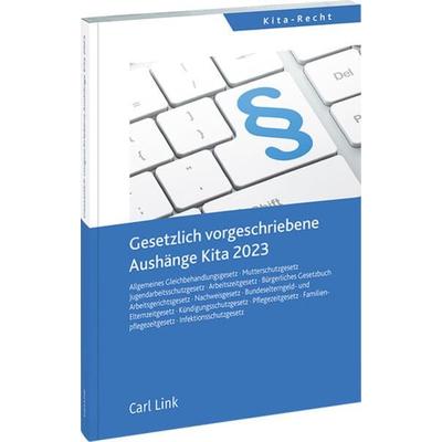 Gesetzlich vorgeschriebene Aushänge Kita 2023, Taschenbuch von , Link, Carl, 978-3-556-09867-7