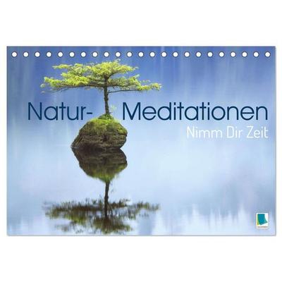 Natur-Meditationen - Nimm Dir Zeit (Tischkalender 2027 DIN A5 quer), CALVENDO Monatskalender
