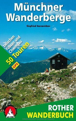 Siegfried Garnweidner - Münchner Wanderberge. 50 Touren zwischen Füssen und Chiemgau. Mit GPS-Daten - Preis vom 19.10.2026 19:33:35 h