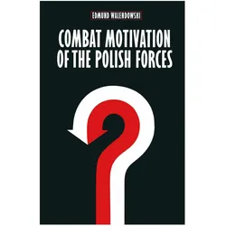 Combat Motivation of the Polish Forces, Fachbücher von Edmund Walendowski