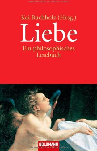 Kai Buchholz - Liebe: Ein philosophisches Lesebuch - Preis vom 09.10.2026 07:28:09 h