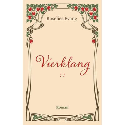 Vierklang, Taschenbuch von Roselies Evang, Tredition, 978-3-347-99510-9