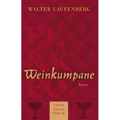 Weinkumpane, Gebundene Ausgabe von Walter Laufenberg, SALON LiteraturVerlag, 978-3-947404-48-3