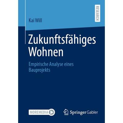 Zukunftsfähiges Wohnen, Taschenbuch von Kai Will, Springer Fachmedien Wiesbaden GmbH, 978-3-658-51772-4