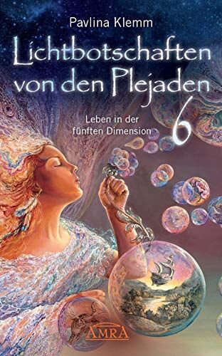 Pavlina Klemm - Lichtbotschaften von den Plejaden Band 6: Leben in der fünften Dimension - Preis vom 18.10.2026 15:28:09 h