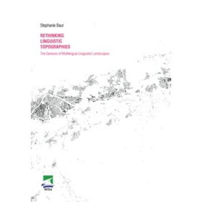 Rethinking Linguistic Topographies, Taschenbuch von Stephanie Baur, WiSa, 978-3-95538-024-3
