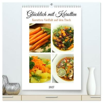 Glücklich mit Karotten (hochwertiger Premium Wandkalender 2027 DIN A2 hoch), Kunstdruck in Hochglanz