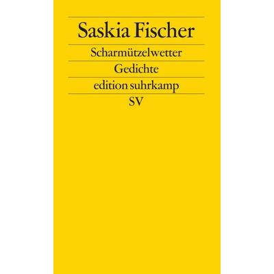 Scharmützelwetter, Taschenbuch von Saskia Fischer, Suhrkamp, 978-3-518-12557-1