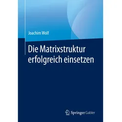 Die Matrixstruktur erfolgreich einsetzen, Fachbücher von Joachim Wolf