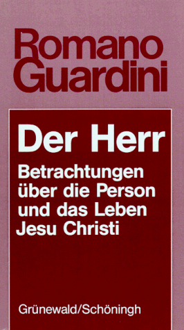 Romano Guardini - Der Herr. Betrachtungen über die Person und das Leben Jesu Christi - Preis vom 10.10.2026 11:48:34 h