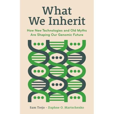 What We Inherit, Gebundene Ausgabe von Daphne O. Martschenko,Sam Trejo, University Presses, 978-0-691-23775-6
