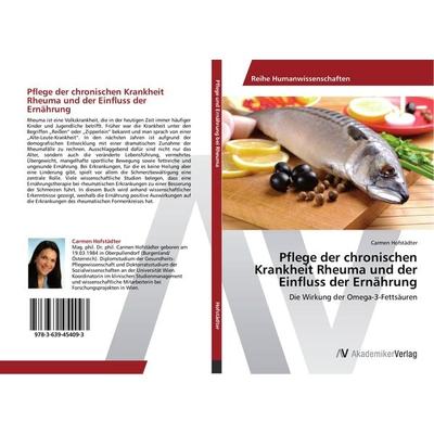 Pflege der chronischen Krankheit Rheuma und der Einfluss der Ernährung, Taschenbuch von Carmen Hofstädter, AV Akademikerverlag, 978-3-639-45409-3