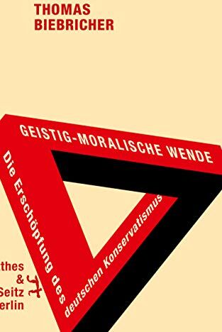 Thomas Biebricher - Geistig-moralische Wende. Die Erschöpfung des deutschen Konservatismus - Preis vom 09.10.2026 07:28:09 h