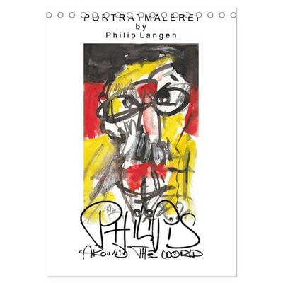 Porträtmalerei by Philip Langen PHILIPIS AROUND THE WORLD (Tischkalender 2027 DIN A5 hoch), CALVENDO Monatskalender