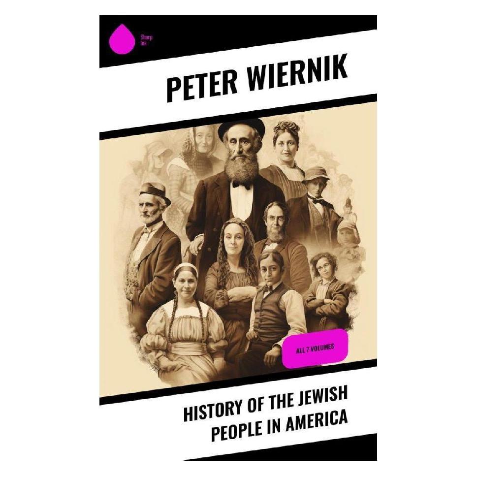 Sharp Ink History of the Jewish People in America (Englisch, Softcover, Peter Wiernik) (57017121)