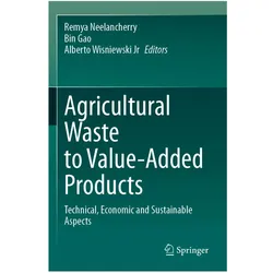 Agricultural Waste to Value-Added Products, Fachbücher von Bin Gao, Alberto Wisniewski Jr, Remya Neelancherry