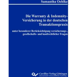 Die Warranty & Indemnity-Versicherung in der deutschen Transaktionspraxis unter besonderer Berü, Fachbücher