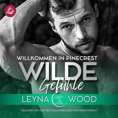 Willkommen in Pinecrest: WILDE GEFÜHLE - Leyna Wood, Audio, 4071498050408