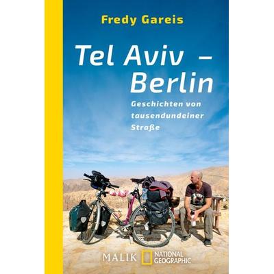 Tel Aviv - Berlin, Taschenbuch von Fredy Gareis, National Geographic Taschenbuch, 978-3-492-40595-9