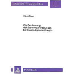 Die Bestimmung der Standortanforderungen bei Standortentscheidungen, Fachbücher von Hakon Runer