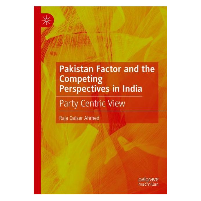 Springer Pakistan Factor and the Competing Perspectives in India (Englisch, Hardcover, Raja Qaiser Ahmed) (63716022)
