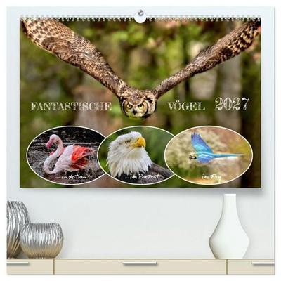 Fantastische Vögel (hochwertiger Premium Wandkalender 2027 DIN A2 quer), Kunstdruck in Hochglanz
