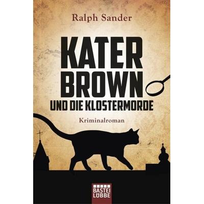 Kater Brown und die Klostermorde, Taschenbuch von Ralph Sander, Lübbe
