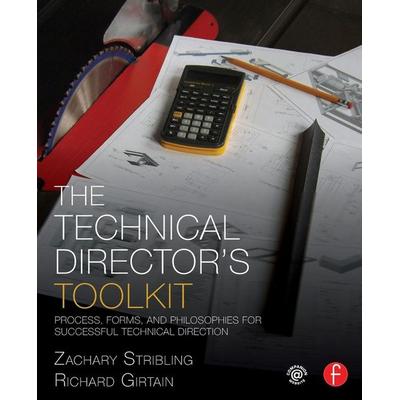 The Technical Director's Toolkit, Taschenbuch von Zachary Stribling,Richard Girtain, Taylor & Francis, 978-0-415-74729-5