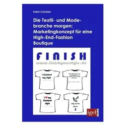 Die Textil- und Modebranche morgen: Marketingkonzept für eine High-End-Fashion Boutique, Fachbücher von Katrin Schröder