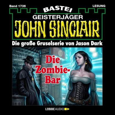 Die Zombie-Bar - John Sinclair, Band 1736 - Jason Dark, Audio, 4066004410142