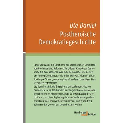 Postheroische Demokratiegeschichte, Gebundene Ausgabe von Ute Daniel, Hamburger Edition, HIS, 978-3-86854-345-2