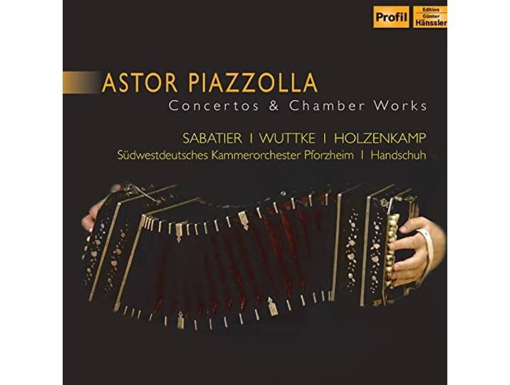 Astor Piazzolla Concertos & Chamber Works
