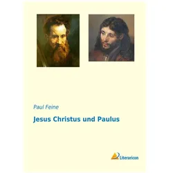 Jesus Christus und Paulus, Sachbücher von Paul Feine