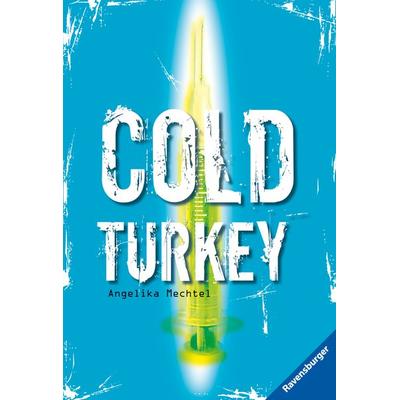 Cold Turkey, Taschenbuch von Angelika Mechtel, Ravensburger Verlag GmbH