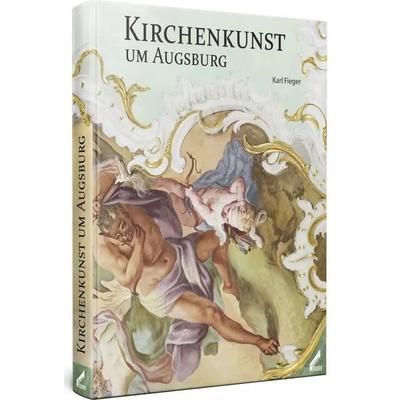 Kirchenkunst um Augsburg, Gebundene Ausgabe von Karl Fieger, Lama, 978-3-86751-924-3