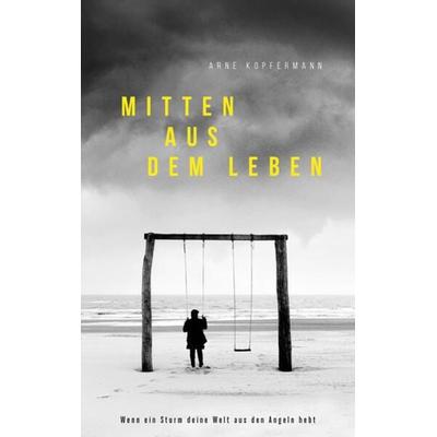 Mitten aus dem Leben, Taschenbuch von Arne Kopfermann, Gerth Medien, 978-3-95734-237-9