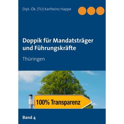 Doppik für Mandatsträger und Führungskräfte, Taschenbuch von Karlheinz Happe, BoD – Books on Demand, 978-3-7494-4759-6