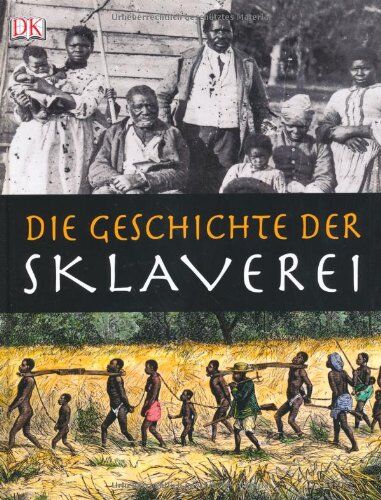 Grant, R. G. - Die Geschichte der Sklaverei - Preis vom 10.10.2026 11:48:34 h
