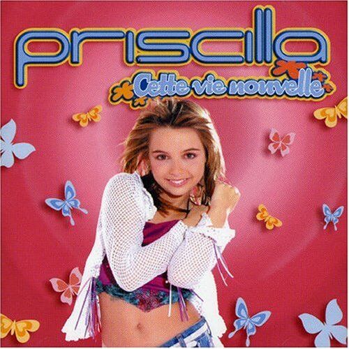 Priscilla - Cette Vie Nouvelle - Preis vom 11.10.2026 03:10:56 h