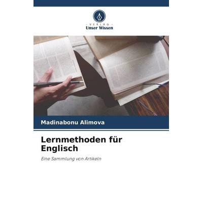 Lernmethoden für Englisch, Taschenbuch von Madinabonu Alimova, Verlag Unser Wissen, 978-620-6-18867-4