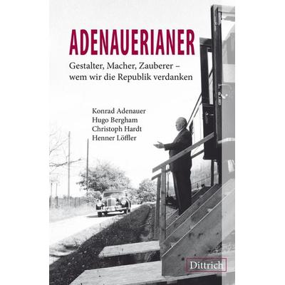 Adenauerianer, Taschenbuch von Konrad Adenauer,Hugo Bergham,Christoph Hardt,Henner Löffler, Dittrich Verlag ein Imprint der Velbrück GmbH Bücher und